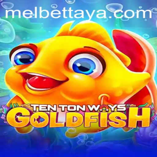 Experience the Excitement of TenTonWaysGoldfish with Melbet